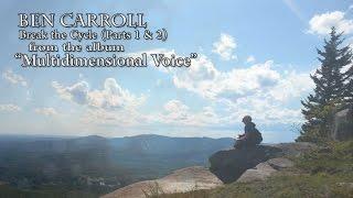 Ben Carroll "Break the Cycle Parts 1 & 2" (A432hz)