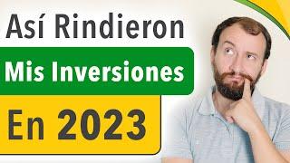 Así Rindieron Mis Inversiones En 2023