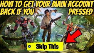 How To Get Your Main Fortnite Account Back If You Hit Skip This in 2023 FAST