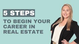 5 Easy Steps To Begin Your Career In Real Estate