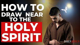 Do These 3 Things To Draw Closer To The Holy Spirit (Morning Devotional And Prayer)