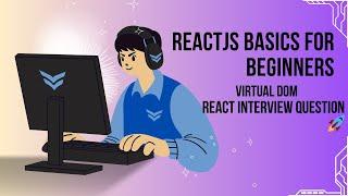 Virtual DOM Explained: React Interview Question  | ReactJS Basics for Beginners