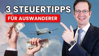 Die 3 wichtigsten Steuer-Tipps für Auswanderer! (So sparst du bares Geld!)