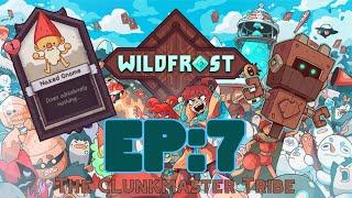 WildFrost (Deckbuilder Roguelike)  Ep:7 The Clunkmaster Tribe!