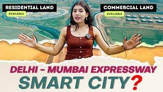 Delhi Mumbai Expressway Live Update  Commercial Land, Residential Land For Builder, Investor, Buyer