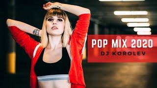 Pop Mix 2020 | DJ Korolev House Mix Hits 2020