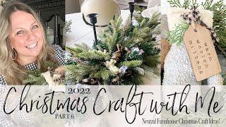 CHRISTMAS CRAFT WITH ME PART 6 |NEUTRAL FARMHOUSE CHRISTMAS IDEAS | 2022