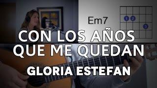 Con Los Años Que Me Quedan Gloria Estefan Tutorial Cover - Guitarra [Mauro Martinez]