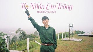 TIN NHẮN EM TRÔNG - Minh Huy ft TRUC ( Prod.TeeD )