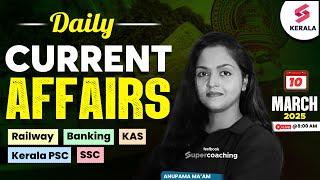 Crack Kerala PSC EXAMS with Anupama Ma'am's Daily Current Affairs! | KAS | SSC | Railway | 10-03-25