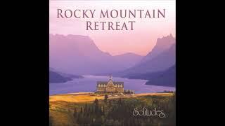 Rocky Mountain Retreat - Dan Gibson & Michael Francis