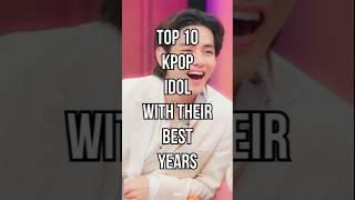 Top 10 kpop Idol with their best years #kpop #best #year #shorts