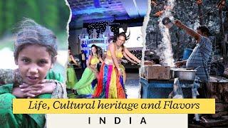 Life, Cultural Heritage and Flavors of India