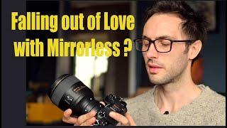 falling out of Love with Mirrorless ?