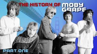 The History of MOBY GRAPE  part one | #234