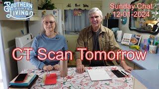 CT Scan Tomorrow  --  Sunday Chat 12-1-2024  --  "The Least of All"