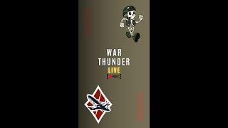 LIVE: War Thunder! I'm back AGAIN!