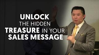 How To Unlock The Hidden Treasure In Your Sales Message - Dan Lok