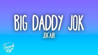 Jok'air - Big Daddy Jok