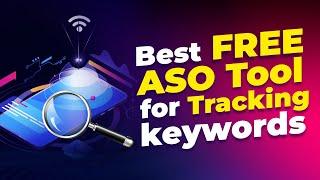 Best Free App Store Optimization (ASO) Tool for Tr