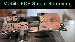 Shield removing / how to remove Motherboard shield / Mobile PCB Shield Removing