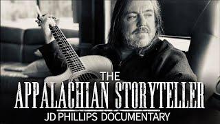 The Appalachian Storyteller: JD Phillips Documentary