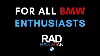 A Channel for all BMW  Enthusiasts #RADBavarian