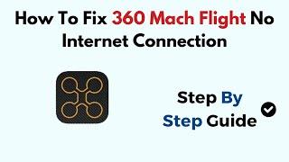 How To Fix 360 Mach Flight No Internet Connection