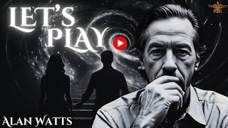 The Universe Is The Game - Alan Watts