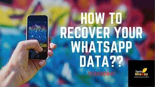 HOW TO RECOVER YOUR WHATSAPP DATA? || HACKWAY || EPISODE 1|| TECHSHOWAY