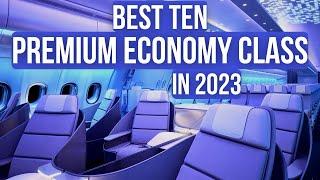 Top Ten BEST PREMIUM ECONOMY CLASSES in 2023