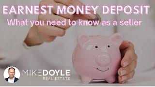 Understanding Earnest Money Deposits: What You Need to Know as a Seller