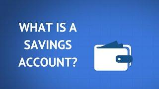 What Is a Savings Account and How Do They Work?