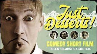 Just Desserts - Slapstick Silent Comedy Short Film