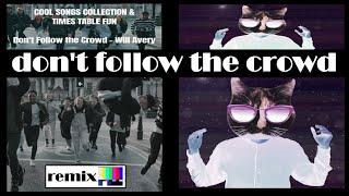 Don't Follow the Crowd | remix