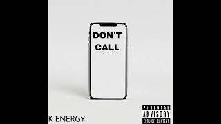 K ENERGY-DON'T CALL