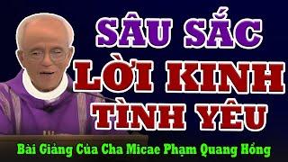 Sâu Sắc Lời Kinh Tình Yêu - Bài giảng đốn tim của Cha Micae Phạm Quang Hồng