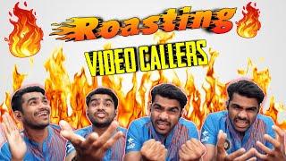 Roasting Video Callers