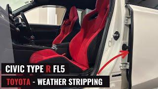 TOYOTA DOOR WEATHER STRIPPING - FL5 CIVIC TYPE R