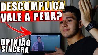 DESCOMPLICA VALE A PENA? MINHA OPINIÃO SINCERA!