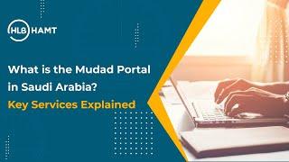 Mudad Portal KSA Explained || HLB HAMT Talks