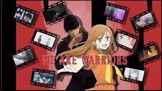 24 WE ARE WARRIORS ----- COLLAB WITH TiVoglioBeneOneeChan