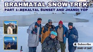  Brahmatal Trek (Part 1) 2025: Best Snow Sunrise & Sunset Vlog  Day 1 & 2 Bekaltal & Jhandi Top 