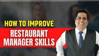 how to improve restaurant manager skills | sanjay jha | restaurant management