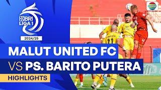 Malut United FC VS PS. Barito Putera - Highlights | BRI Liga 1 2024/25