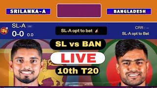 SRILANKA-A VS BANGLADESH-A LIVE  T 20 Emerging Asia Cup 2024 | 10th Match |  Live Score &Commentary