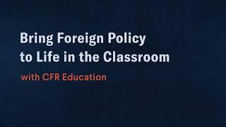 Bring Foreign Policy to Life in the Classroom (SHORT)