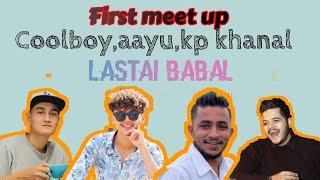 First meet up with COOL BOY,AAYUSH BHAI, AND KP DAI || Full on comedy || babli_bhai|| bishesh sigdel