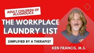 The ACA Workplace Laundry List: A Therapist Simplifies the Adult Children of Alcoholics Literature