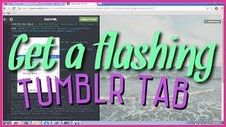 How to get a Flashing Tumblr Tab